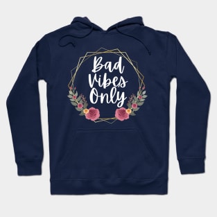 Bad Vibes Hoodie